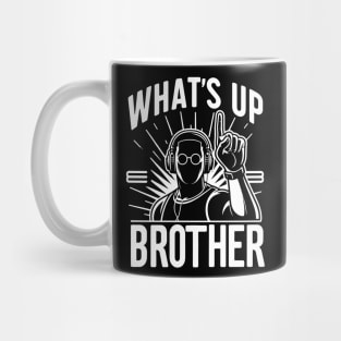 What's up Brother Mug